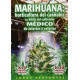 Marihuana: horticultura del cannabis. La biblia del cultivador médico de interior y exterior