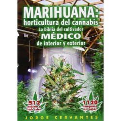 Marihuana: horticultura del cannabis. La biblia del cultivador médico de interior y exterior